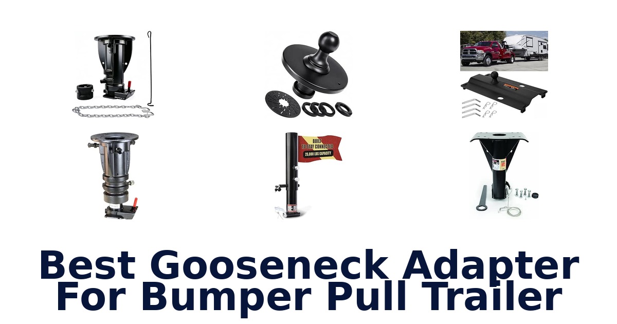 Best Gooseneck Adapter For Bumper Pull Trailer