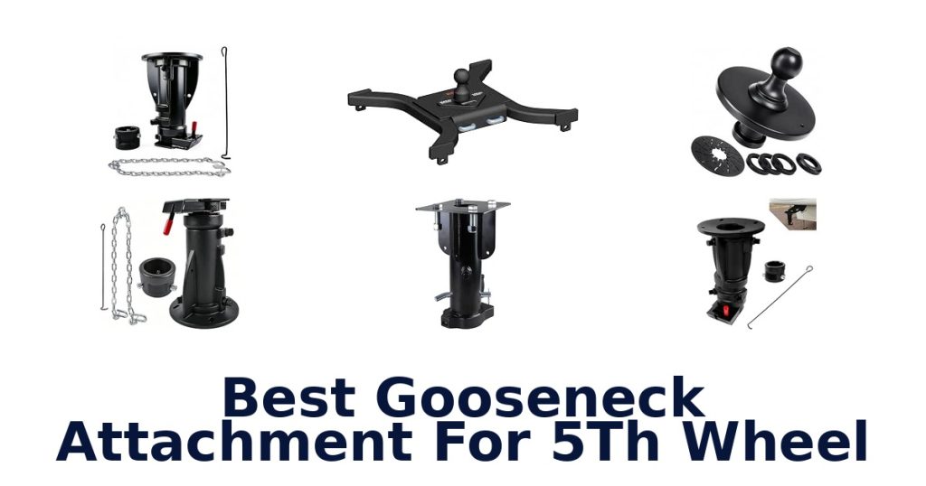 Best Gooseneck Attachment For 5Th Wheel
