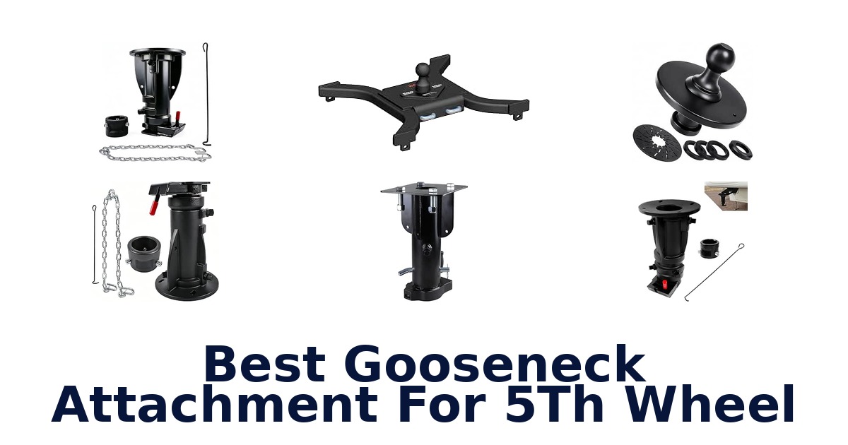 Best Gooseneck Attachment For 5Th Wheel