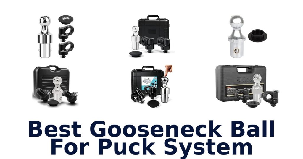 Best Gooseneck Ball For Puck System