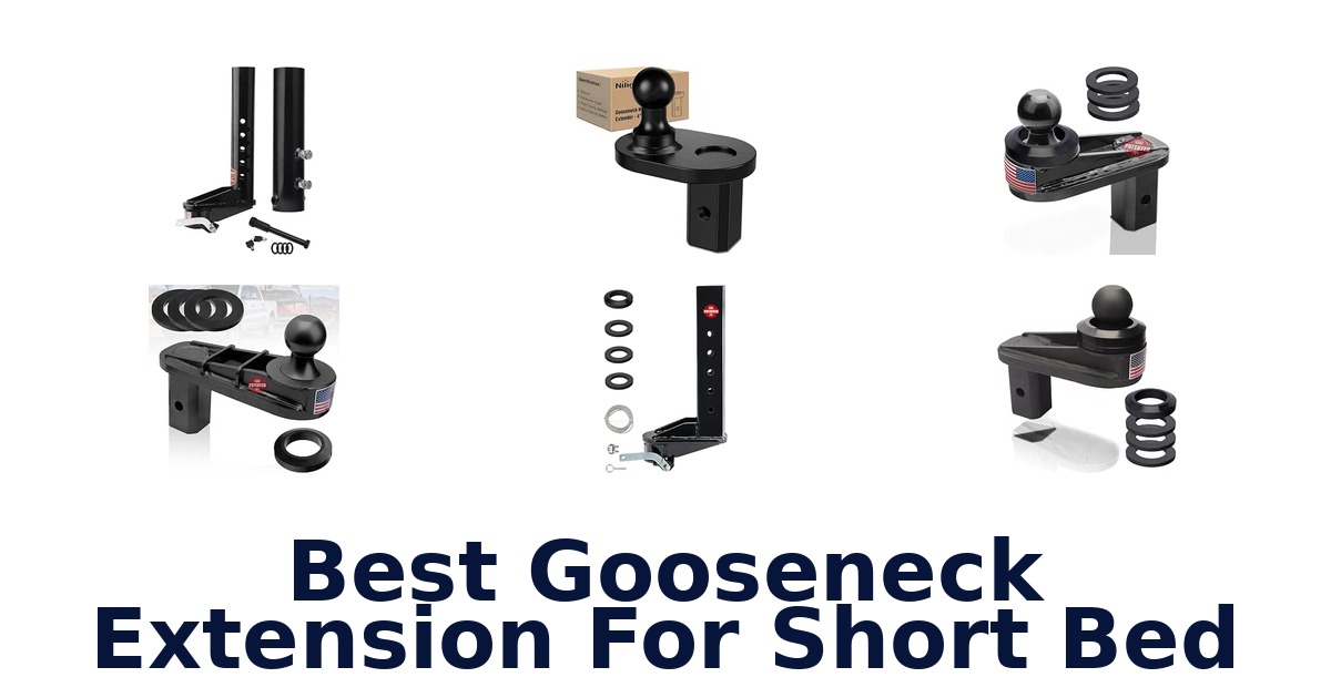 Best Gooseneck Extension For Short Bed