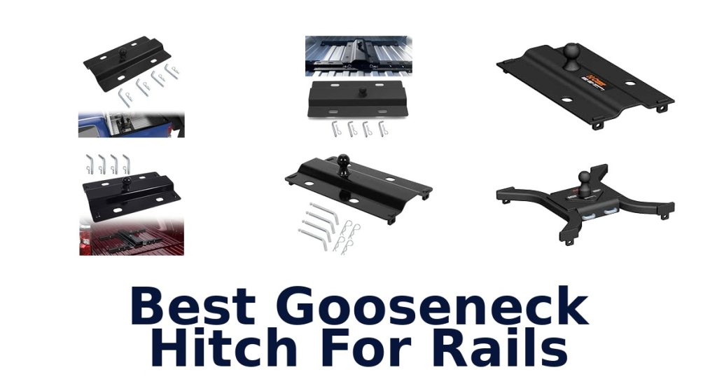 Best Gooseneck Hitch For Rails