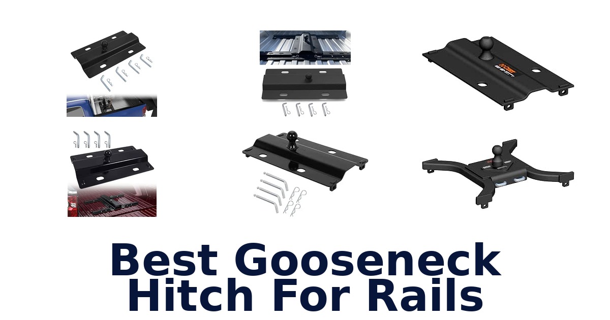 Best Gooseneck Hitch For Rails