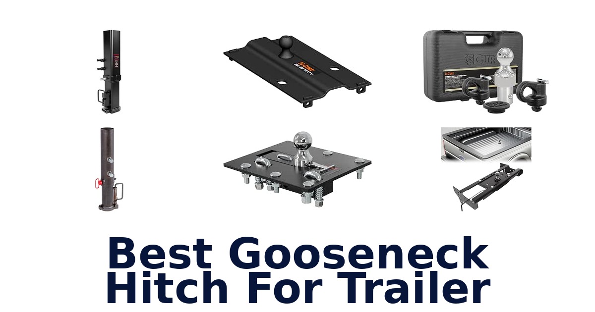 Best Gooseneck Hitch For Trailer