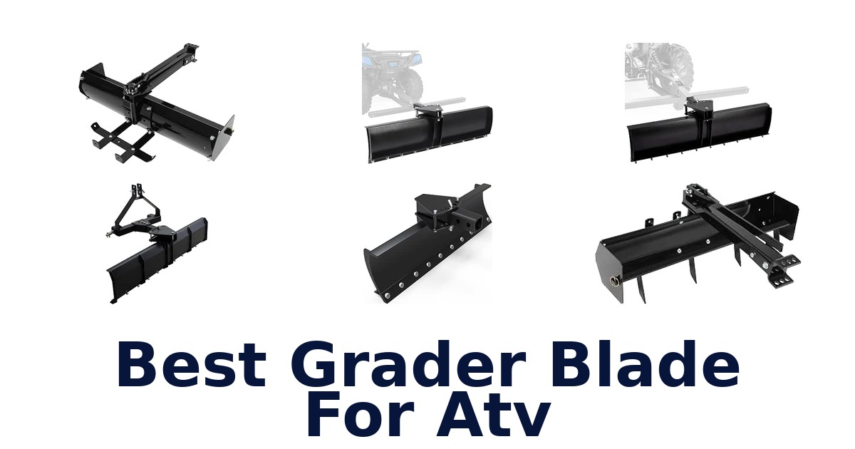 Best Grader Blade For Atv