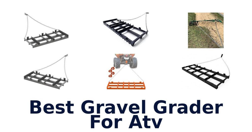 Best Gravel Grader For Atv