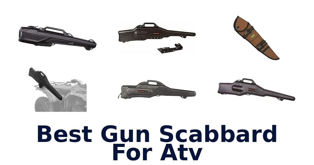 Best Gun Scabbard For Atv