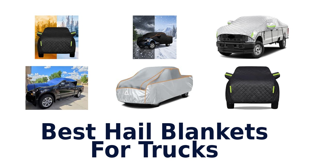 Best Hail Blankets For Trucks