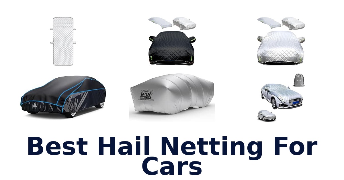 Best Hail Netting For Cars