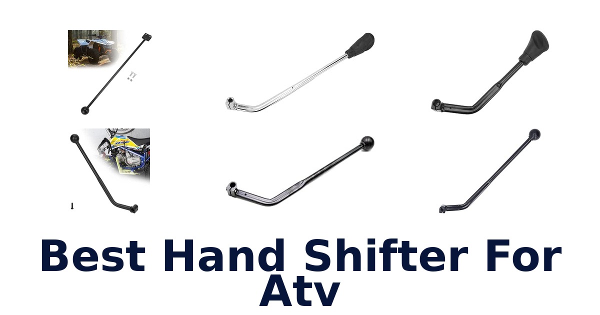 Best Hand Shifter For Atv