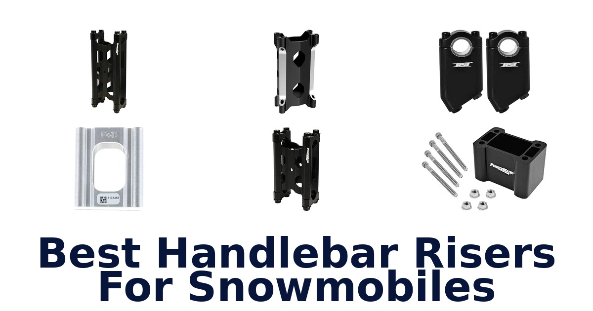 Best Handlebar Risers For Snowmobiles