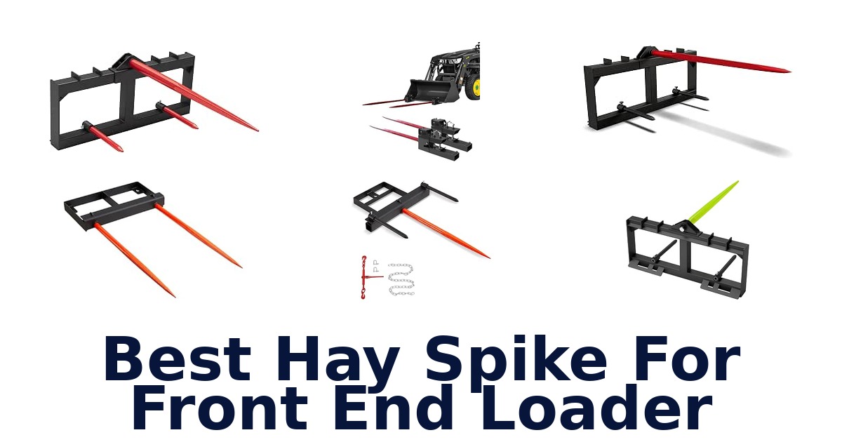 Best Hay Spike For Front End Loader