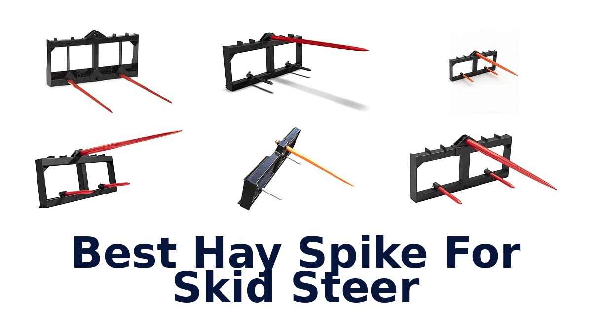 Best Hay Spike For Skid Steer