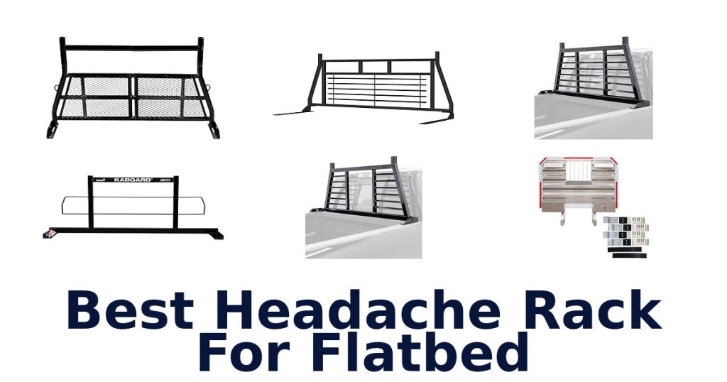 Best Headache Rack For Flatbed
