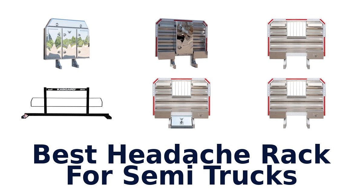 Best Headache Rack For Semi Trucks