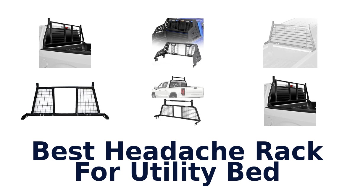Best Headache Rack For Utility Bed