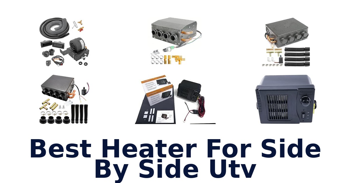 Best Heater For Side By Side Utv