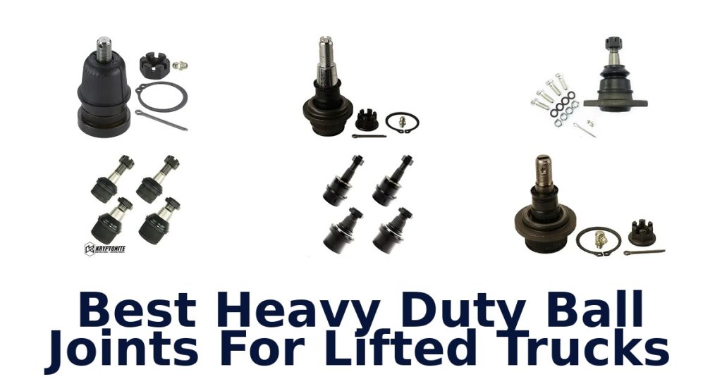Best Heavy Duty Ball Joints For Lifted Trucks