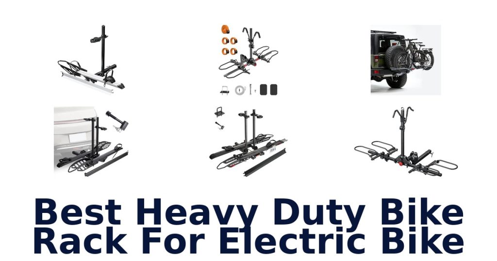 Best Heavy Duty Bike Rack For Electric Bike