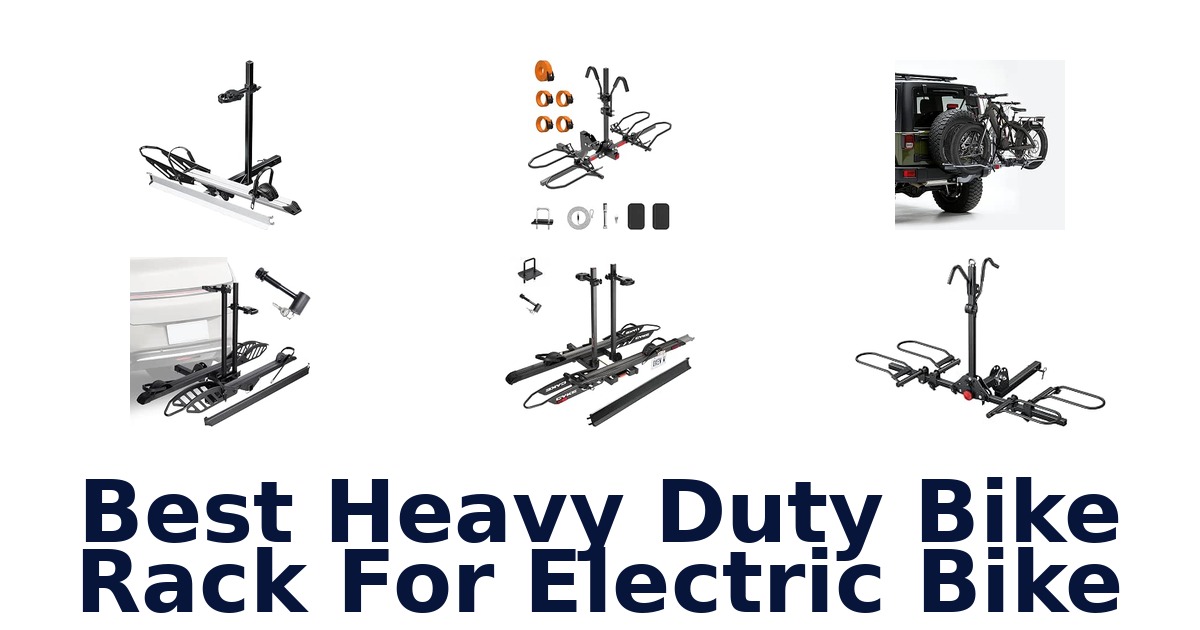 Best Heavy Duty Bike Rack For Electric Bike
