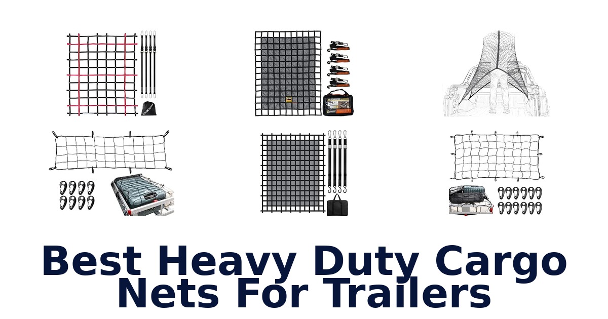Best Heavy Duty Cargo Nets For Trailers