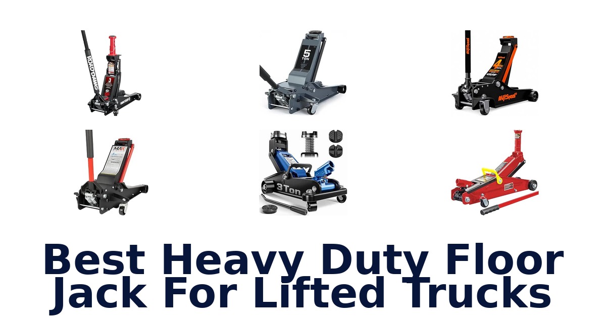 Best Heavy Duty Floor Jack For Lifted Trucks