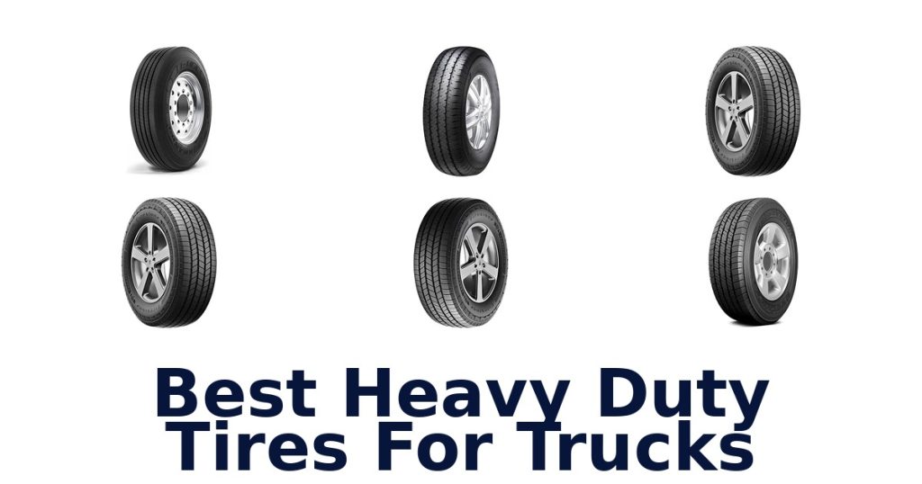 Best Heavy Duty Tires For Trucks