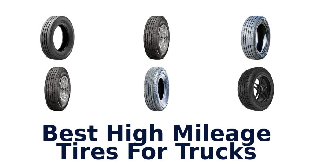 Best High Mileage Tires For Trucks