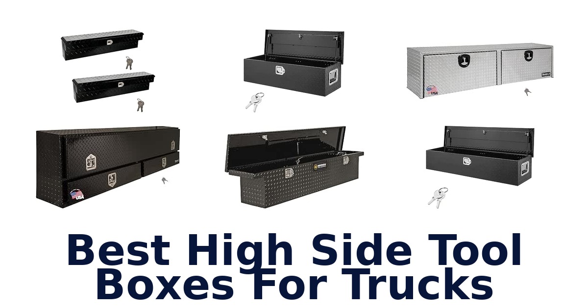 Best High Side Tool Boxes For Trucks