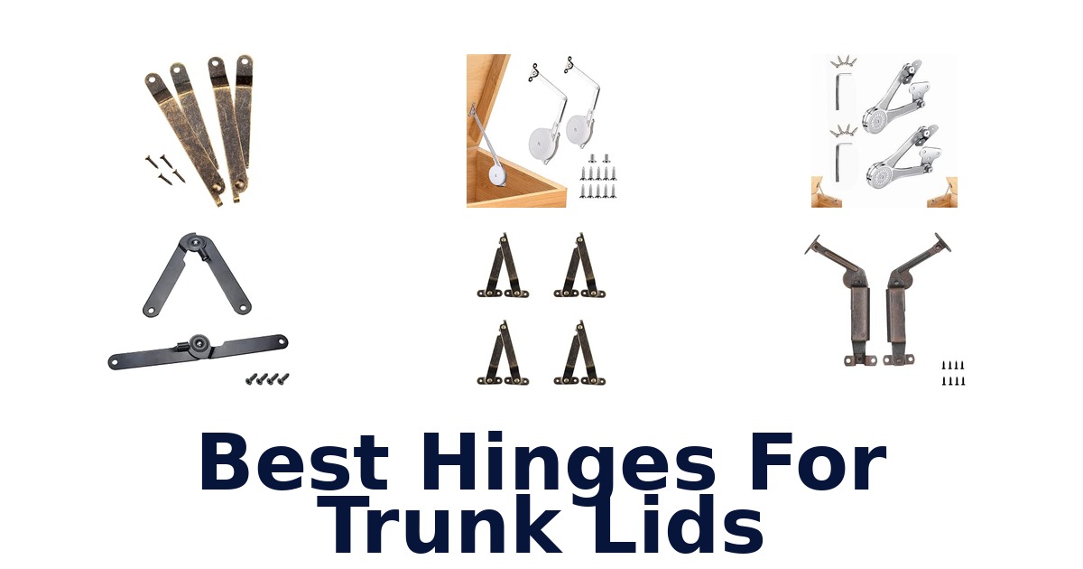 Best Hinges For Trunk Lids