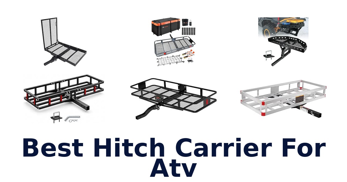 Best Hitch Carrier For Atv