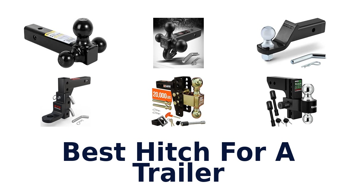 Best Hitch For A Trailer