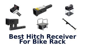 Best Hitch Receiver For Bike Rack
