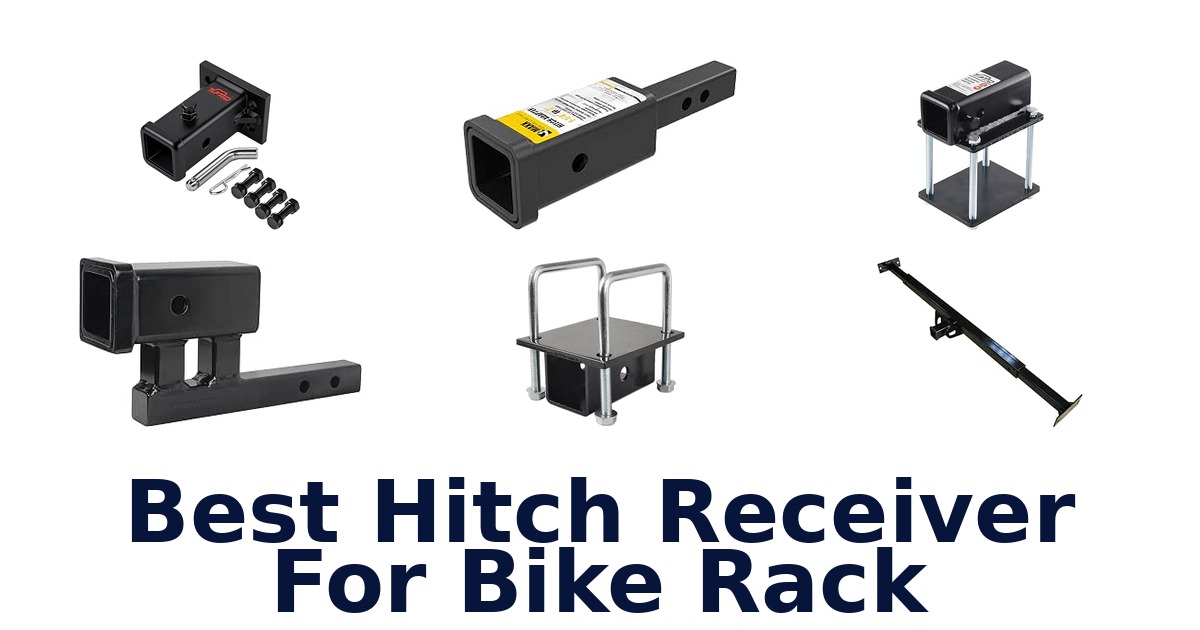 Best Hitch Receiver For Bike Rack
