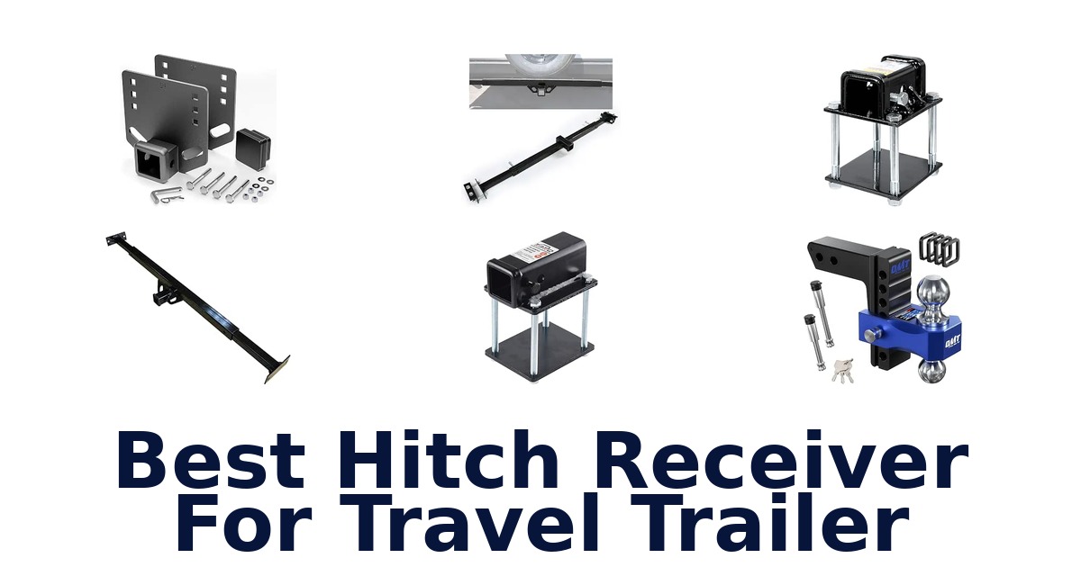 Best Hitch Receiver For Travel Trailer