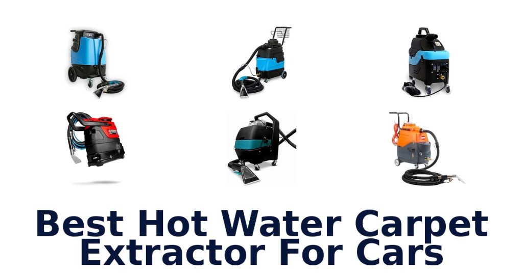 Best Hot Water Carpet Extractor For Cars