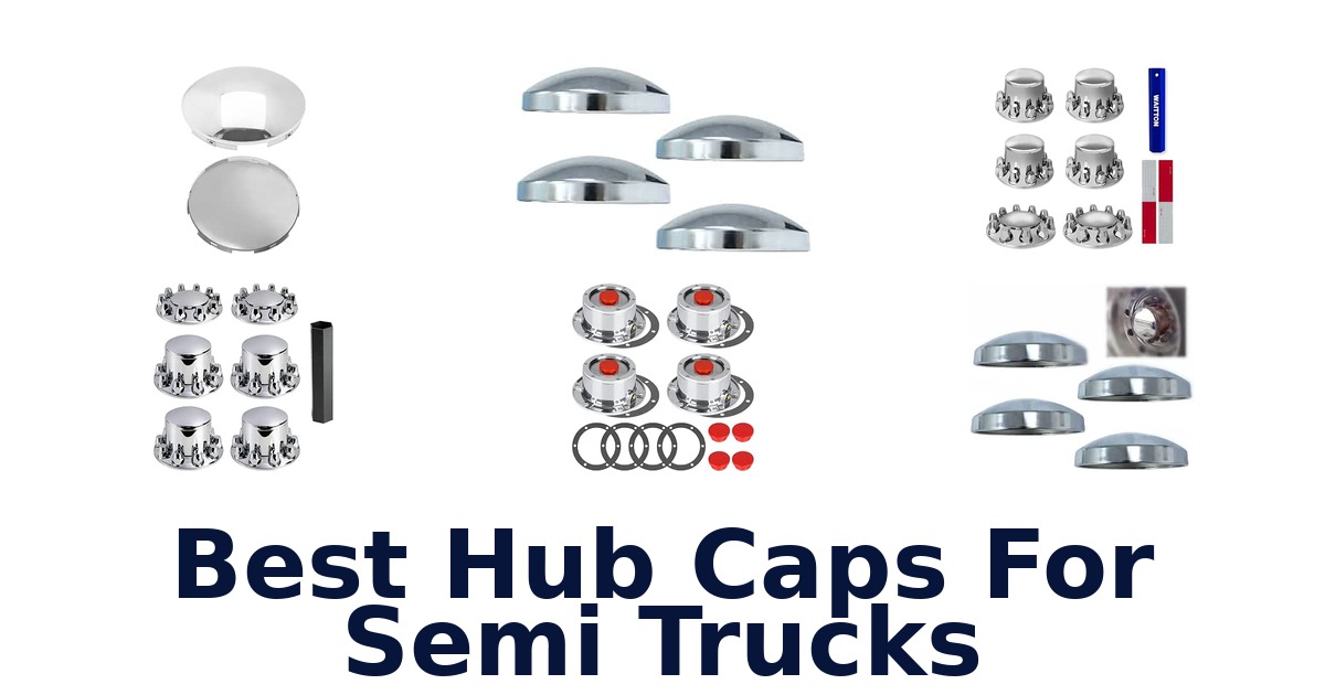 Best Hub Caps For Semi Trucks