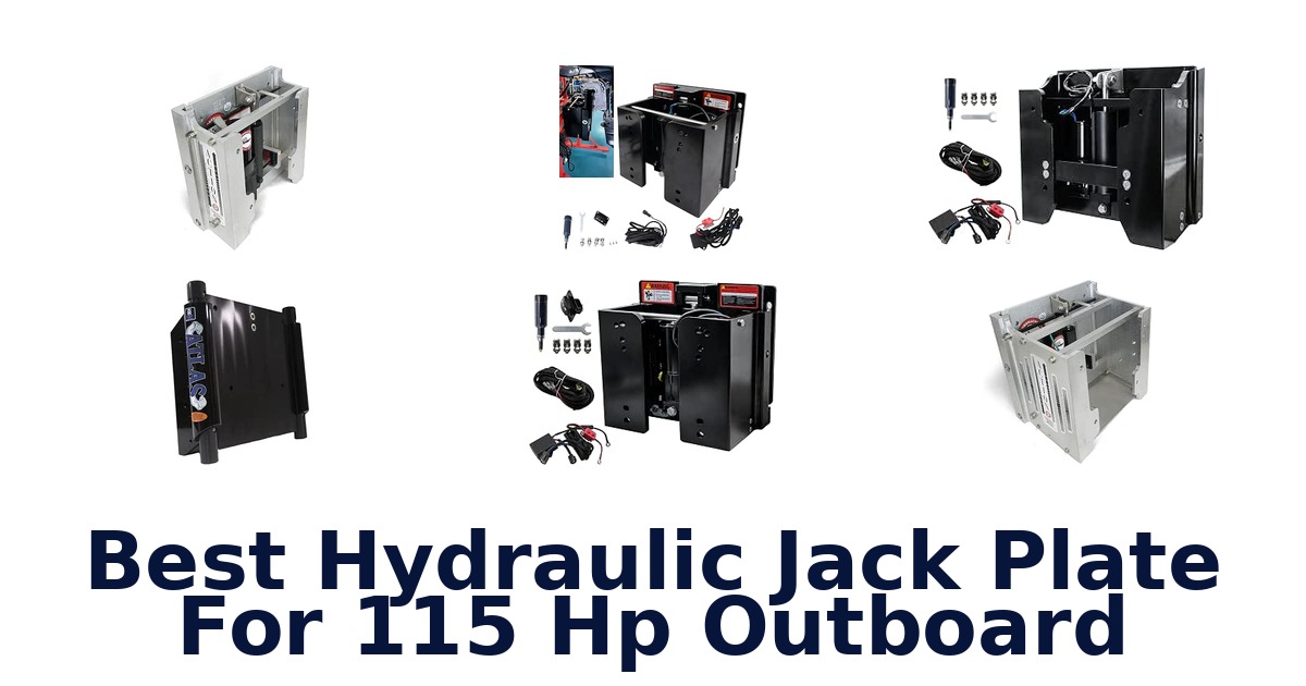 Best Hydraulic Jack Plate For 115 Hp Outboard