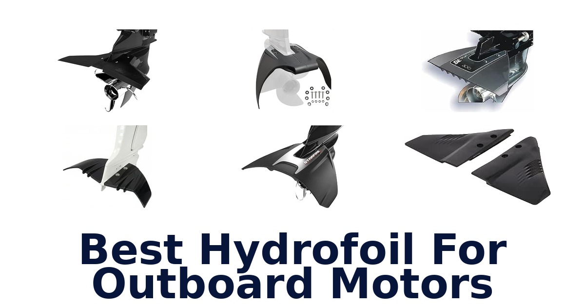 Best Hydrofoil For Outboard Motors