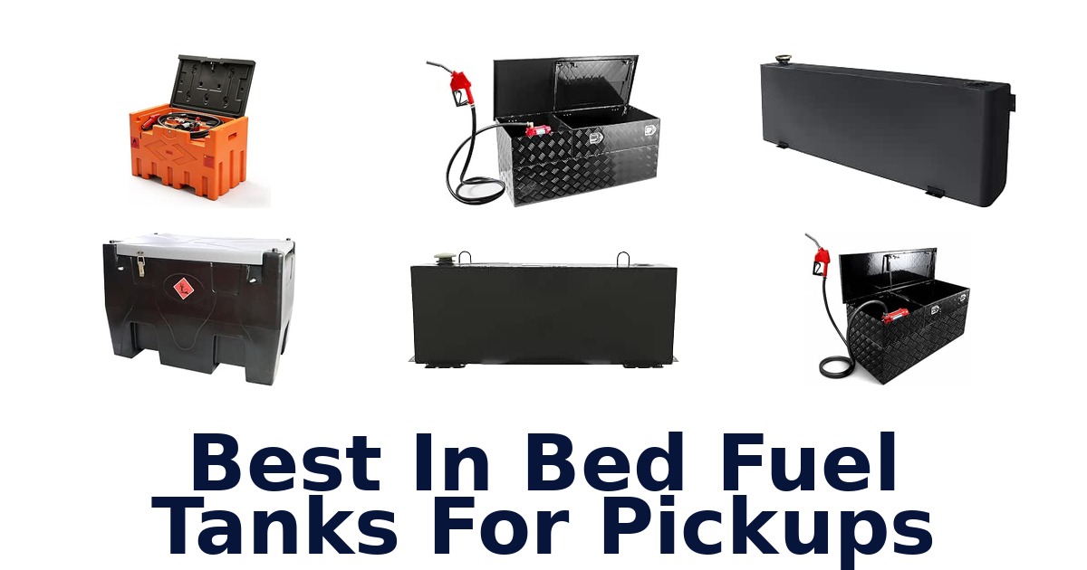 Best In Bed Fuel Tanks For Pickups