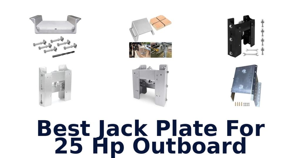 Best Jack Plate For 25 Hp Outboard