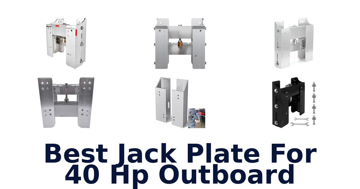 Best Jack Plate For 40 Hp Outboard