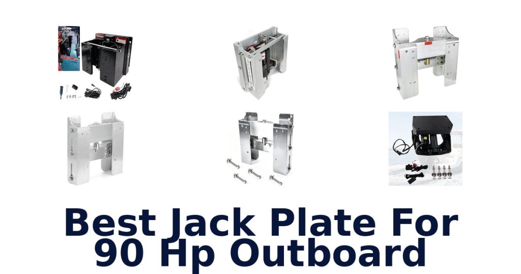 Best Jack Plate For 90 Hp Outboard