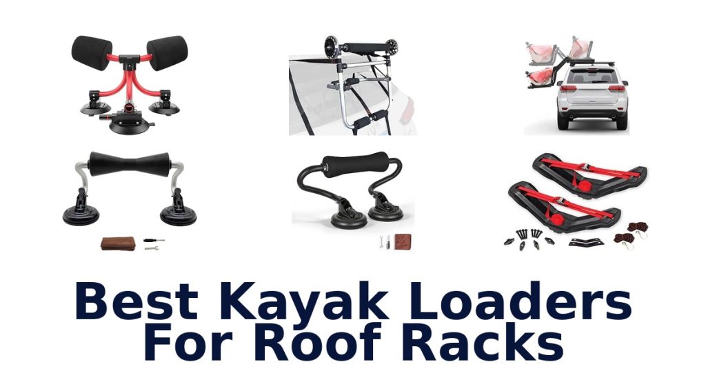 Best Kayak Loaders For Roof Racks