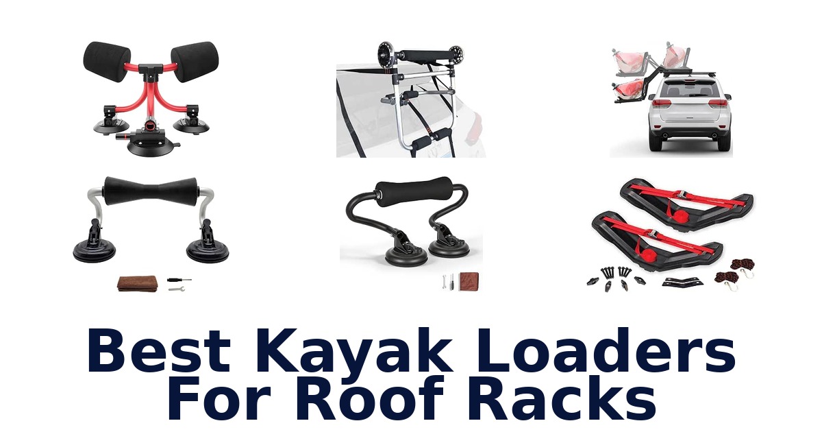 Best Kayak Loaders For Roof Racks