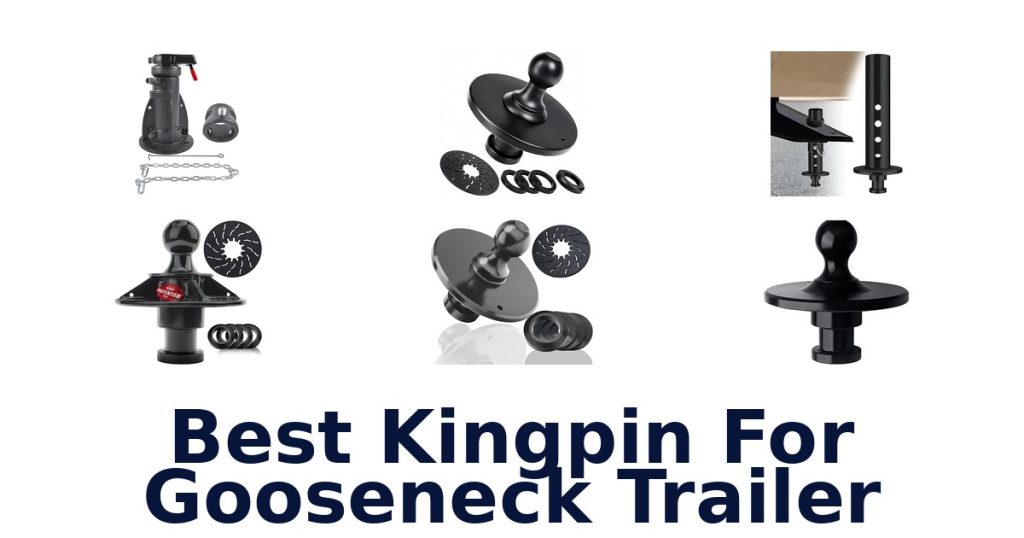 Best Kingpin For Gooseneck Trailer