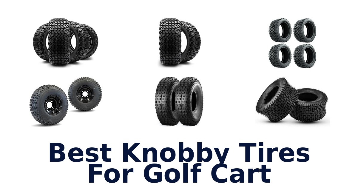 Best Knobby Tires For Golf Cart