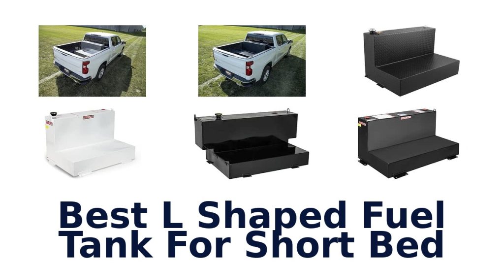 Best L Shaped Fuel Tank For Short Bed