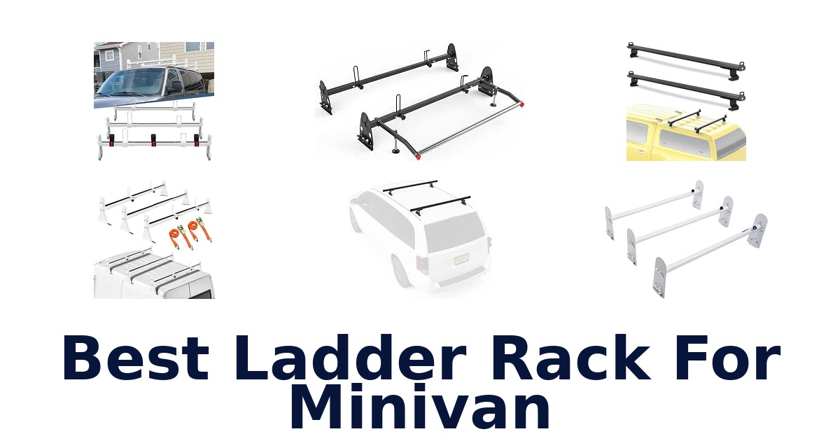 Best Ladder Rack For Minivan