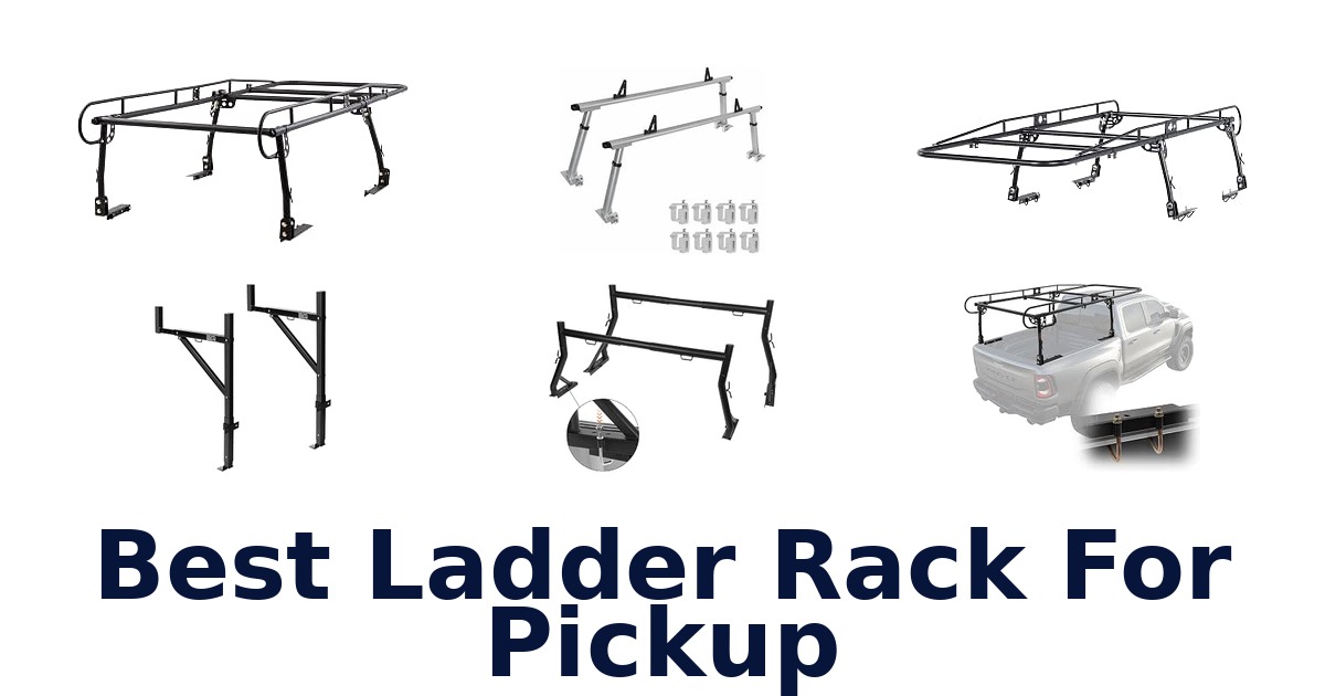 Best Ladder Rack For Pickup